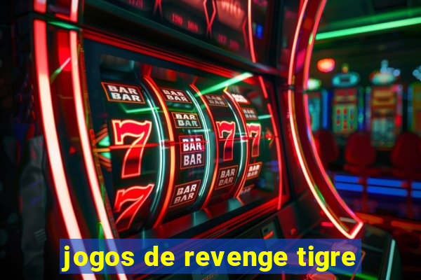 jogos de revenge tigre